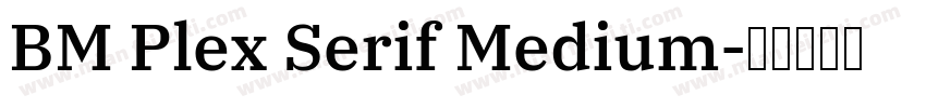 BM Plex Serif Medium字体转换